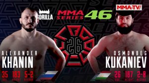 ГОРИЛЛА ММА СЕРИЯ-46: OCTAGON 26 | Александр Ханин (Россия) - Осмонбег Куканиев (Таджикистан)