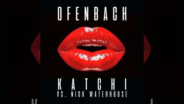 Katchi (Ofenbach vs. Nick Waterhouse) смотреть онлайн