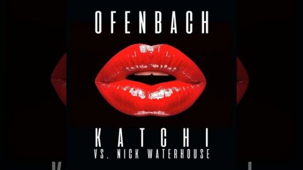 Katchi (Ofenbach vs. Nick Waterhouse)