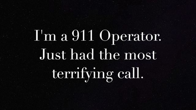 "I'm a 911 Operator…Just had the most terrifying call…" Creepypasta смотреть онлайн
