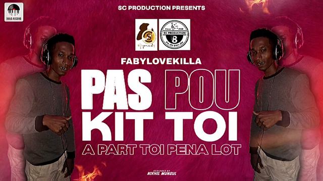 Fabylovekilla - Pas pou kit toi (Sc production) смотреть онлайн