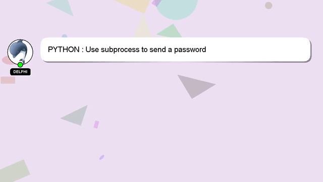 PYTHON : Use subprocess to send a password смотреть онлайн