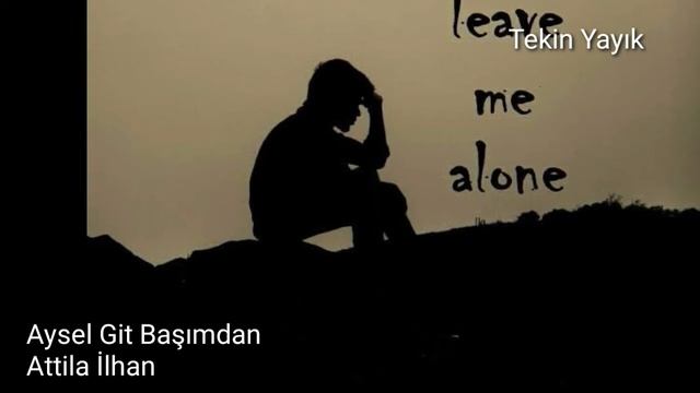Attila İlhan-Aysel Git Başımdan(Tekin Yayık'ın Sesinden) смотреть онлайн