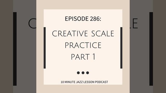 Episode 286: Creative Scale Practice: Part 1 смотреть онлайн