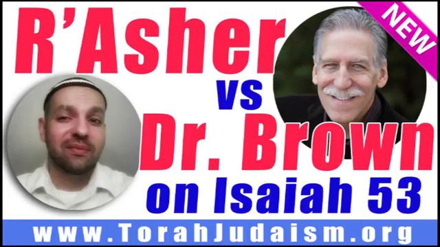 R' Asher vs Dr. Brown on Isaiah 53 смотреть онлайн
