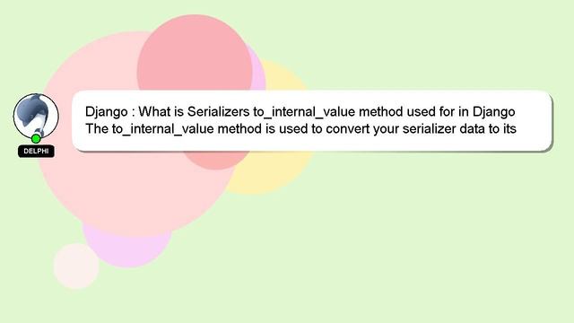 Django : What is Serializers to_internal_value method used for in Django смотреть онлайн