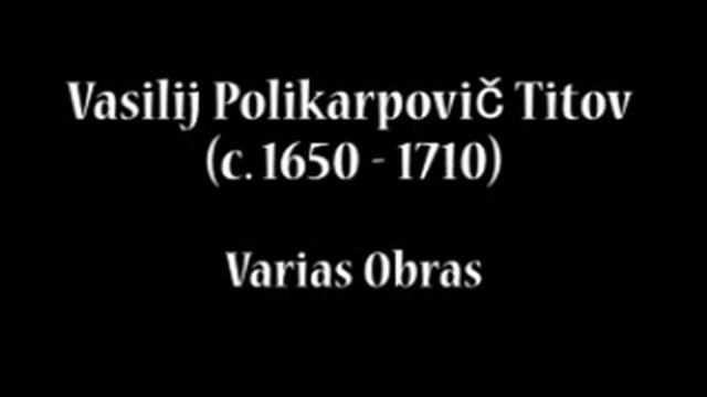 Vasilij Polikarpovič Titov (c.1650-1710) - Varias Obras