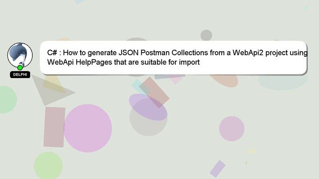 C# : How to generate JSON Postman Collections from a WebApi2 project using WebApi HelpPages that ar смотреть онлайн