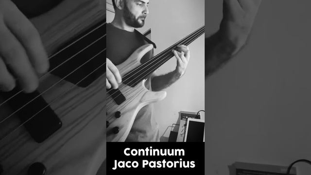 Jaco Pastorius - Continuum (Fretless bass cover) смотреть онлайн