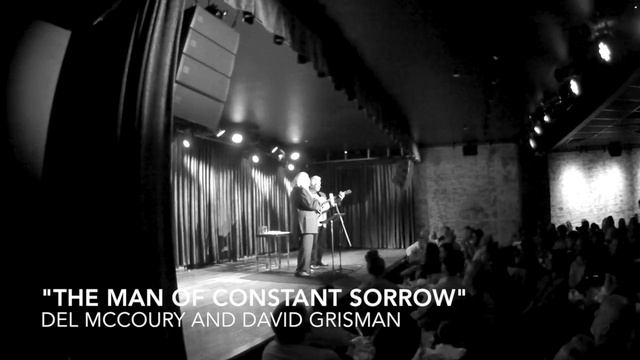 Del McCoury and David Grisman "Man of Constant Sorrow" смотреть онлайн