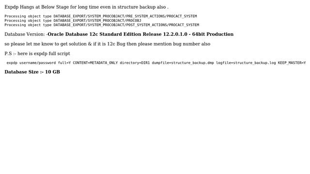 expdp Hangs at DATABASE_EXPORT/SYSTEM_PROCOBJACT/POST_SYSTEM_ACTIONS/PROCACT_SYSTEM in oracle 12c смотреть онлайн