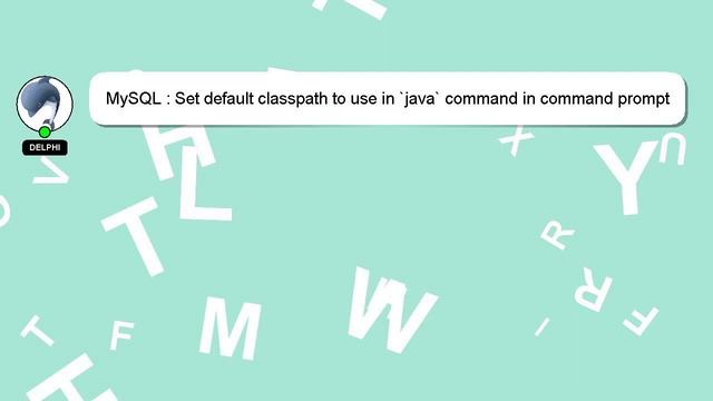 MySQL : Set default classpath to use in `java` command in command prompt смотреть онлайн