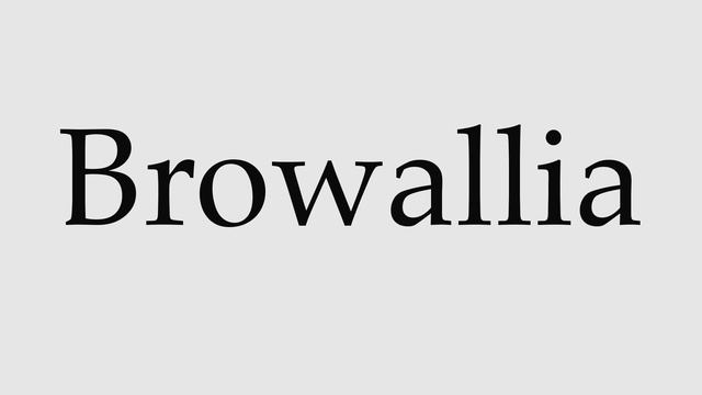 How to Pronounce Browallia смотреть онлайн