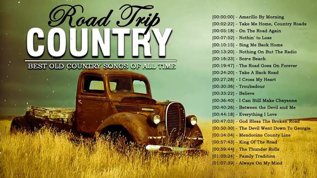 Take Me Home, Country Roads Classic Country Best Songs - Best Classic Country Song Roadtrip Playlis