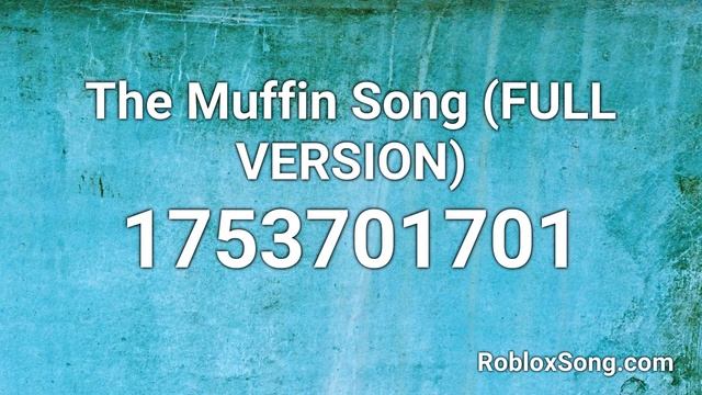 The Muffin Song (FULL VERSION) Roblox ID - Roblox Music Code смотреть онлайн