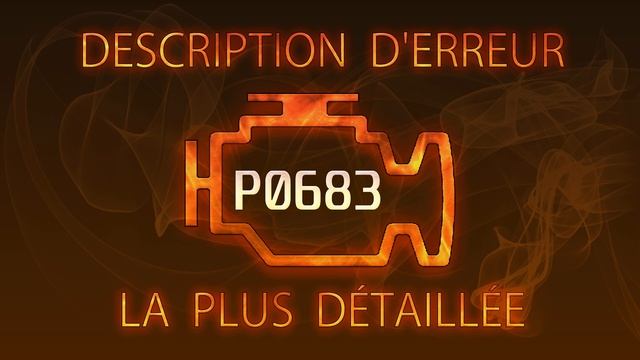 P0683 Description d'erreur la plus détaillée смотреть онлайн