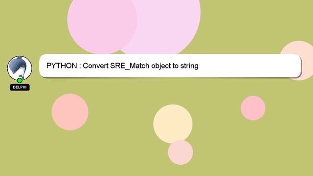 PYTHON : Convert SRE_Match object to string смотреть онлайн
