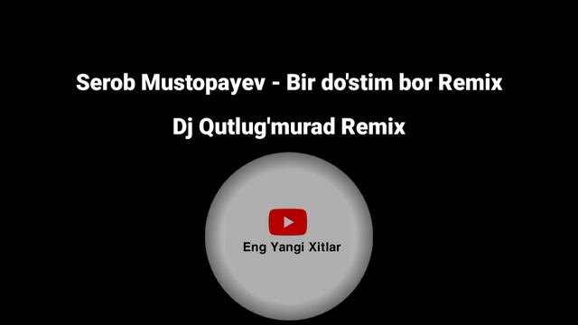 Bir do‘stim bor - Remix | Бир дустим бор Ремикс смотреть онлайн