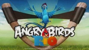 [10 часов] Злые птички в Рио / Angry birds RIO