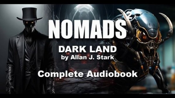 NOMADS 2 - Dark Land (Complete Audiobook -English)