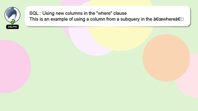 SQL : Using new columns in the "where" clause смотреть онлайн