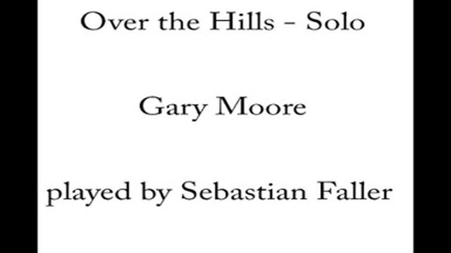 Over th Hills Solo - Gary Moore смотреть онлайн