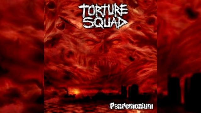 Torture Squad - "Pandemonium" смотреть онлайн