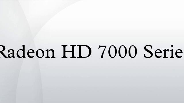 Radeon HD 7000 Series