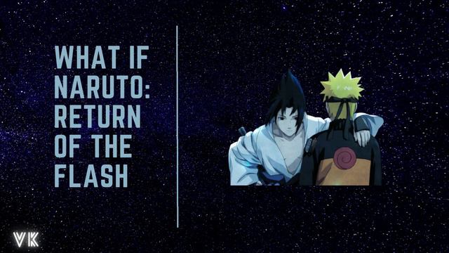 WHAT IF NARUTO: RETURN OF THE FLASH | PART - 7 | CHAPTER - 10 смотреть онлайн