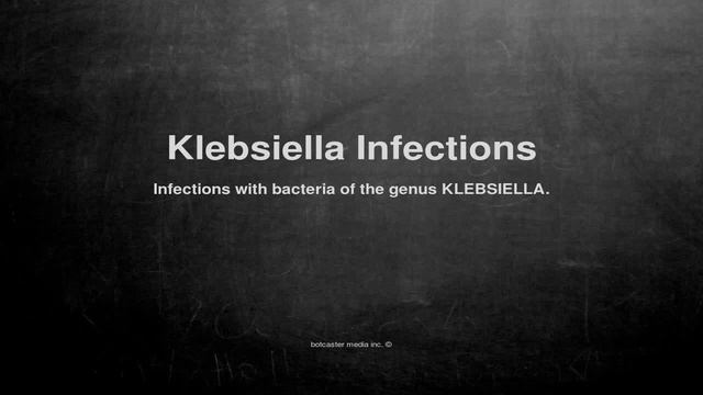 Medical vocabulary: What does Klebsiella Infections mean смотреть онлайн