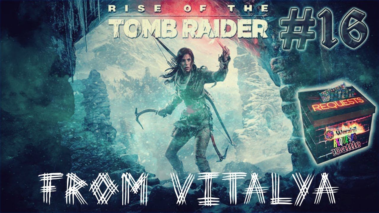 RB#16.1 From Vitalya: Rise of the Tomb Rider смотреть онлайн