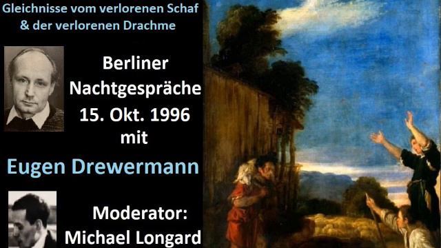 Drewermann: Gewollt sein - Gleichnisse vom verlorenen Schaf und Drachme. Berliner Nachtgespräche. смотреть онлайн