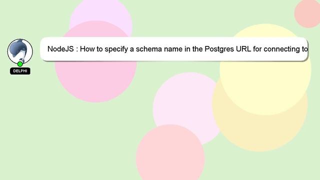 NodeJS : How to specify a schema name in the Postgres URL for connecting to a PostgreSQL database o смотреть онлайн