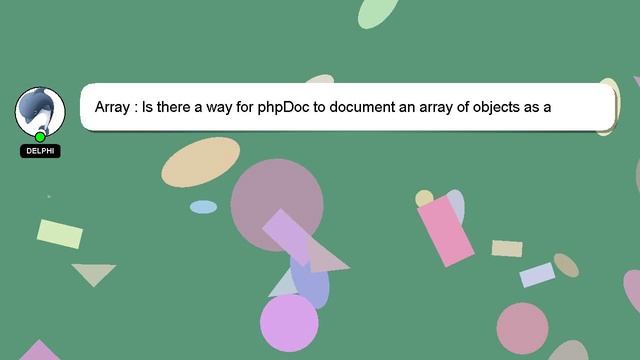 Array : Is there a way for phpDoc to document an array of objects as a parameter? смотреть онлайн