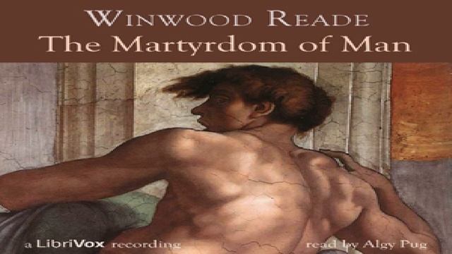 Martyrdom of Man | (William) Winwood Reade | War & Military | Soundbook | English | 2/11 смотреть онлайн