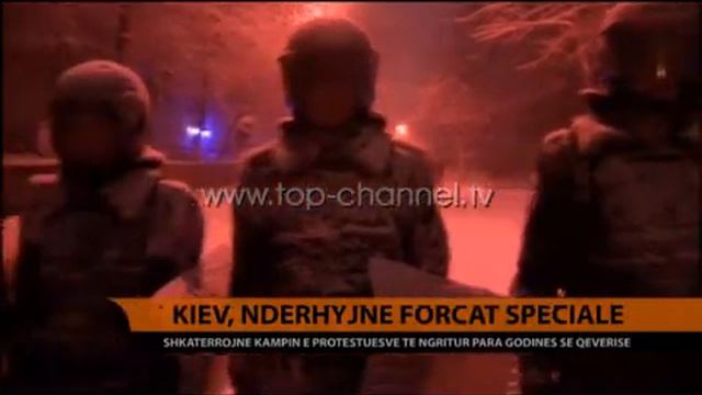 Kiev, ndërhyjnë forcat speciale - Top Channel Albania - News - Lajme смотреть онлайн