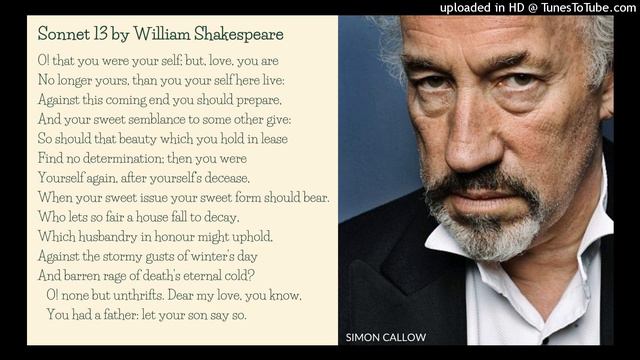 Poetry: Sonnet 13 By William Shakespeare (read By Simon Callow)