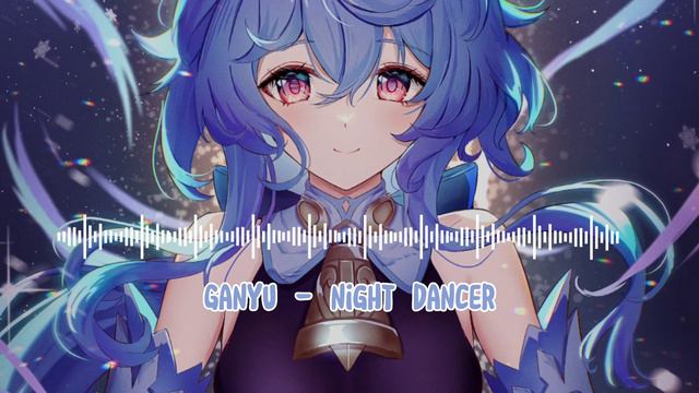 Ganyu - Night Dancer / Imase (Genshin Ai Cover)