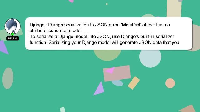 Django : Django serialization to JSON error: 'MetaDict' object has no attribute 'concrete_model' смотреть онлайн