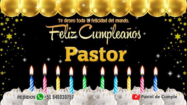 Feliz Cumpleaños Pastor - Pastel de Cumpleaños con Música para Pastor смотреть онлайн
