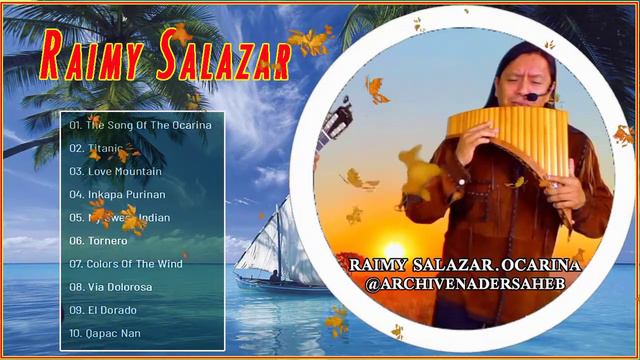 Raimy Salazar Greatest Hits - Best Songs Of Raimy Salazar 2021 - Most Pan Flute Music 2021