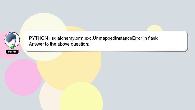 PYTHON : sqlalchemy.orm.exc.UnmappedInstanceError in flask смотреть онлайн