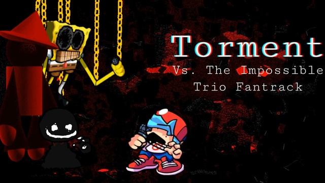 Torment - The Impossible Trio chart Fantrack смотреть онлайн