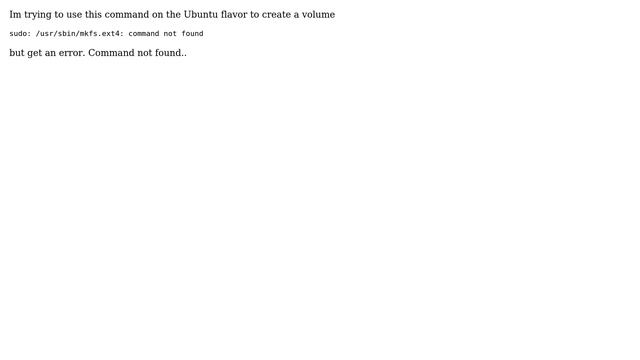 Ubuntu: sudo: /usr/sbin/mkfs.ext4: command not found смотреть онлайн