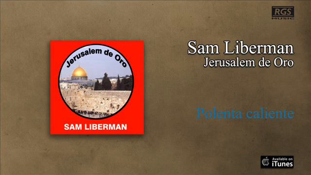 Sam Liberman / Jerusalem de Oro - Polenta caliente смотреть онлайн