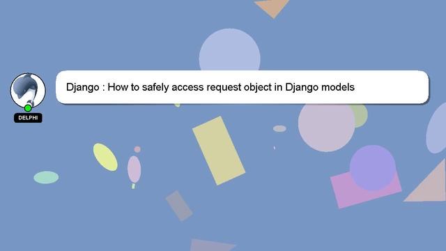 Django : How to safely access request object in Django models смотреть онлайн