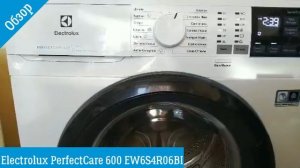 Обзор Electrolux PerfectCare 600 EW6S4R06BI | Стиральная машина | ВсеСтиральные.