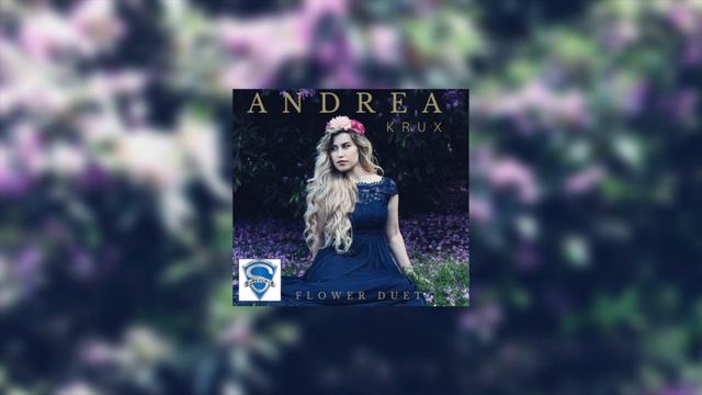Delibes: Lakmé - Duo Des Fleurs (Flower Duet), Andrea Krux