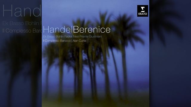 Berenice, Regina d'Egitto HWV 38, Act III: Duetto: Quel bel labbro (Alessandro,Berenice) смотреть онлайн