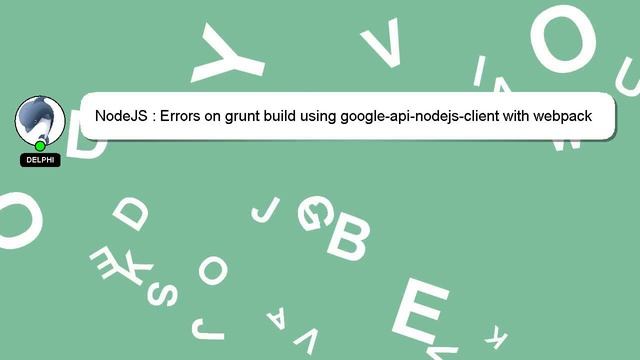 NodeJS : Errors on grunt build using google-api-nodejs-client with webpack смотреть онлайн